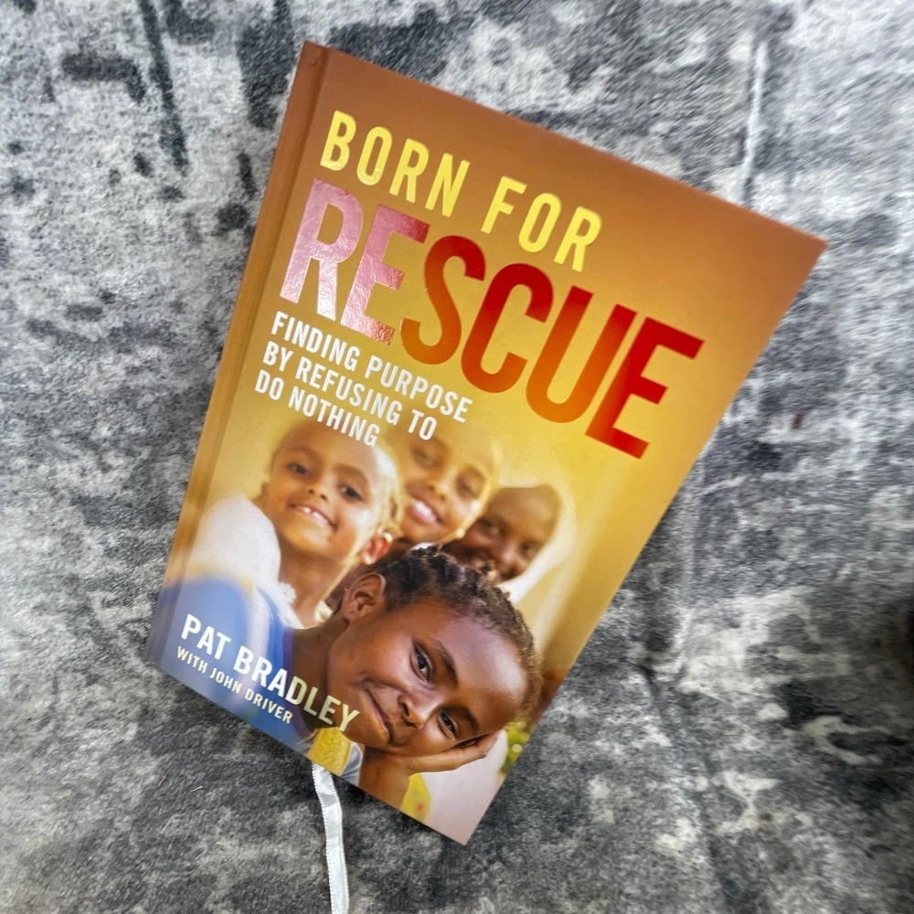 Born For Rescue Pat Bradley Hardcover Book Finding Purpose Humanitarian Memoir